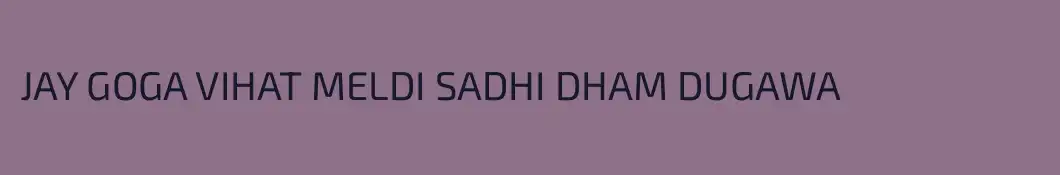 JAY GOGA VIHAT MELDI SADHI DHAM DUGAWA